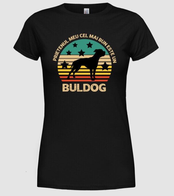 Prietenul meu cel mai bun este un buldog model negru pe tricou