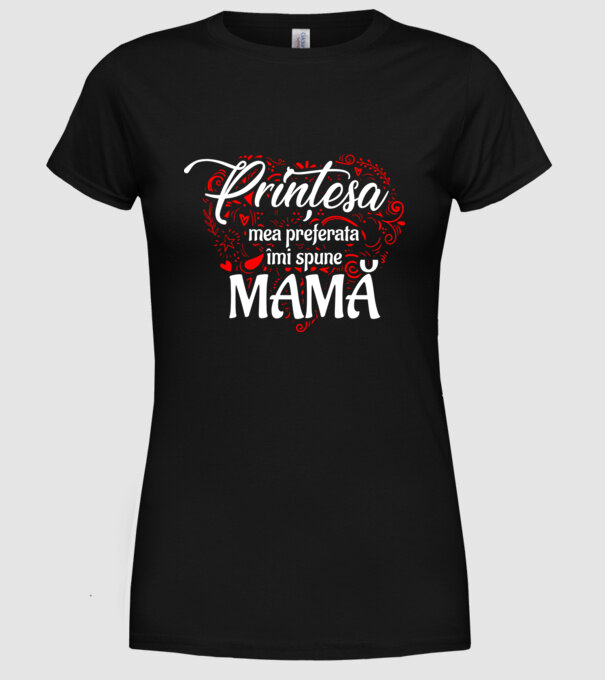 Prințesa mea de basm îmi spune mamă model negru pe tricou