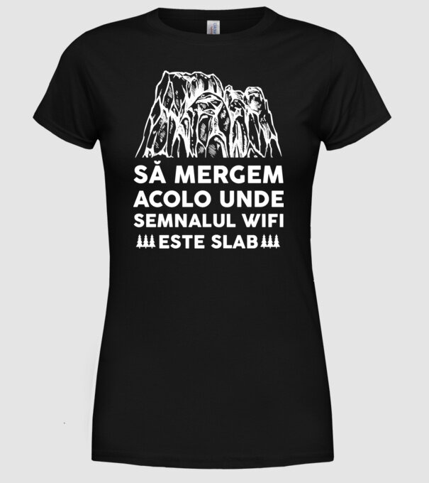 să mergem acolo unde semnalul wifi este slab model negru pe tricou