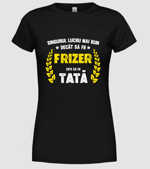 Singurul lucru mai bun decât să fii_frizer D7140713 model negru pe tricou