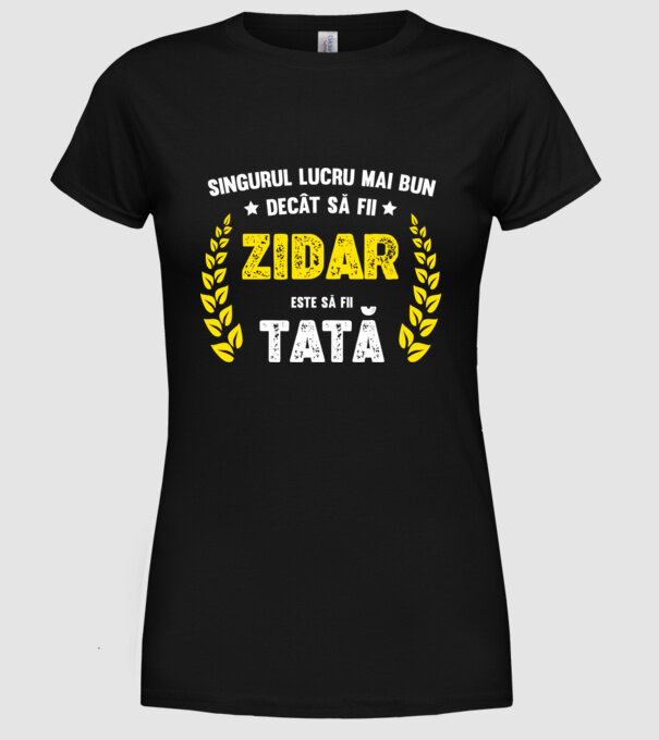 Singurul lucru mai bun decât să fii zidar este să fii tată model negru pe tricou