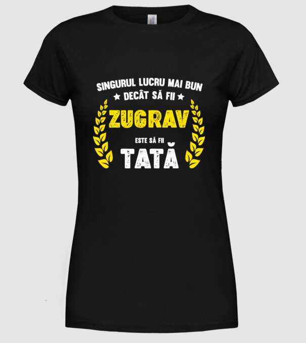 Singurul lucru mai bun decât să fii_zugrav model negru pe tricou