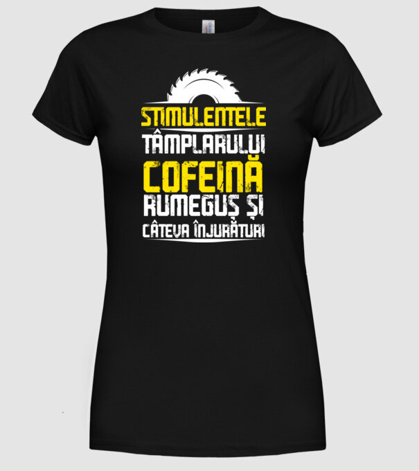 stimulentele tâmplarului: cofeină, rumeguș și câteva înjurături model negru pe tricou