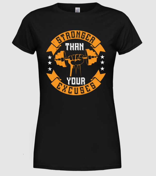 stronger than your excuses model negru pe tricou