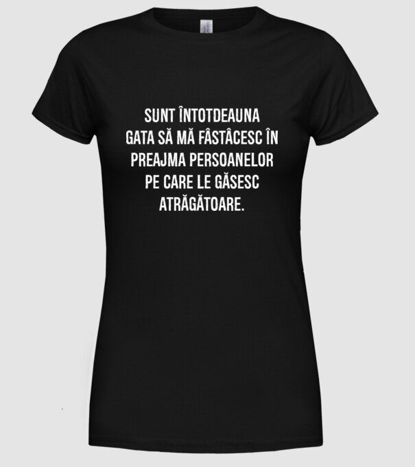 Sunt întotdeauna gata să mă fâstâcesc în preajma persoanelor pe care le găsesc atrăgătoare. model negru pe tricou