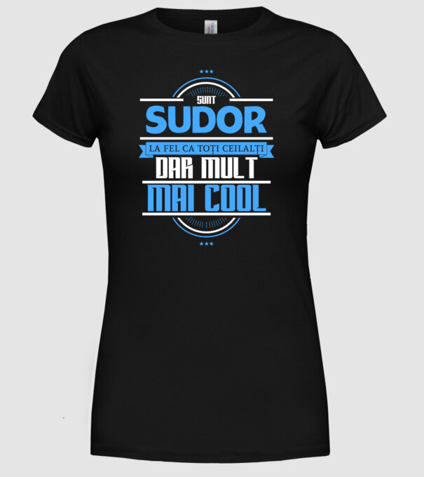 Sunt sudor, la fel ca toți ceilalți, dar mult mai cool model negru pe tricou