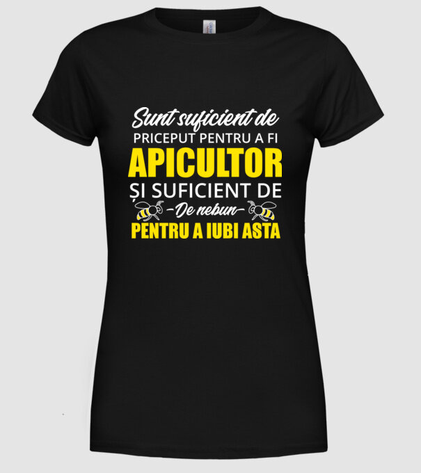 Sunt suficient de priceput pentru a fi APICULTOR și suficient de nebun pentru a iubi asta model negru pe tricou