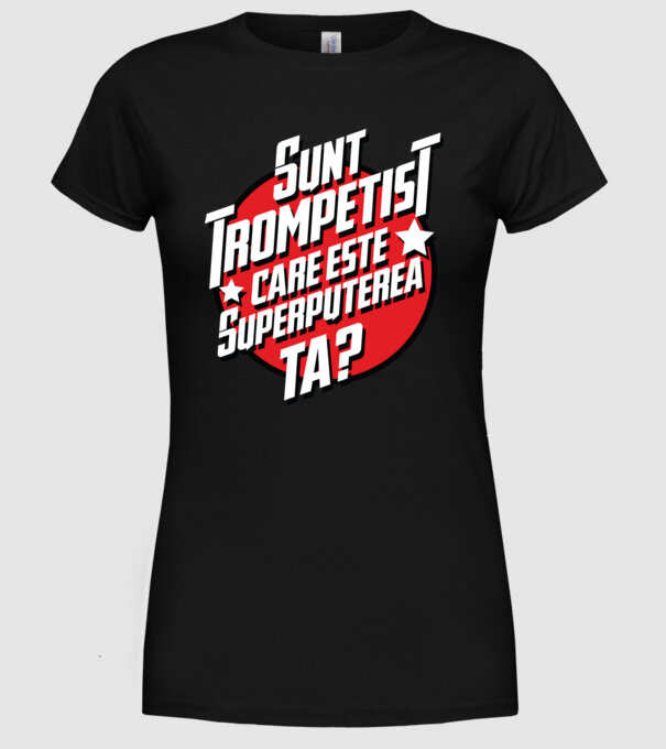 sunt trompetist, care este superputerea ta? model negru pe tricou