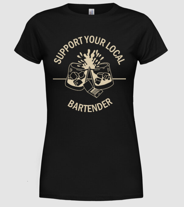 Support your local bartender model negru pe tricou