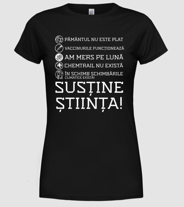 pământul nu este plat, vaccinurile funcționează, chemtrail nu există, în schimb schimbările climatice există, susține știința! model negru pe tricou