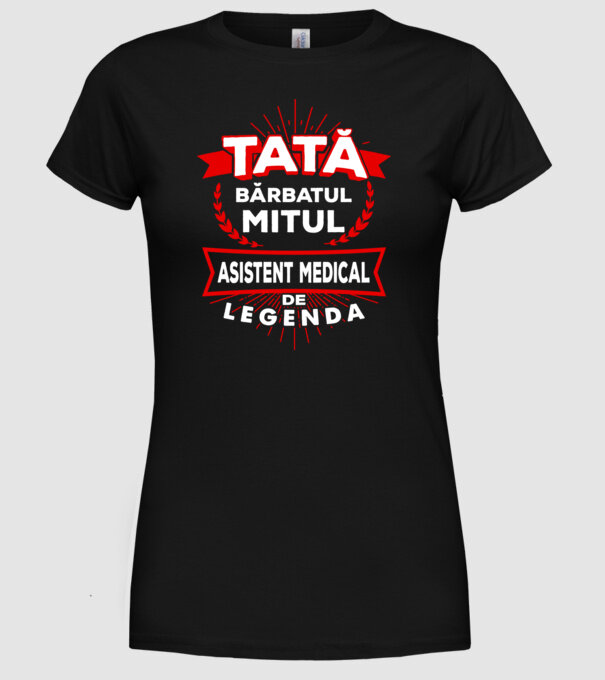 Tată - bărbatul, mitul, asistent medical de legendă model negru pe tricou