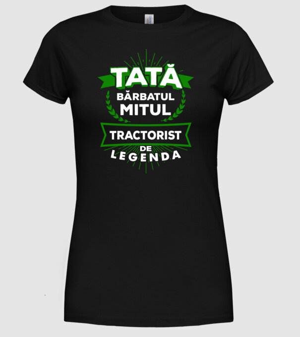 Tată - bărbatul, mitul, tractorist de legendă model negru pe tricou