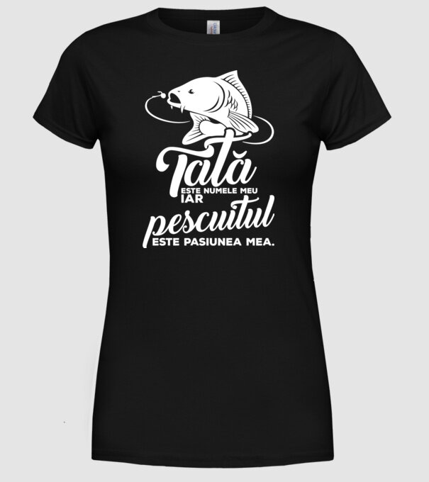 Tată este numele meu, iar pescuitul este pasiunea mea model negru pe tricou