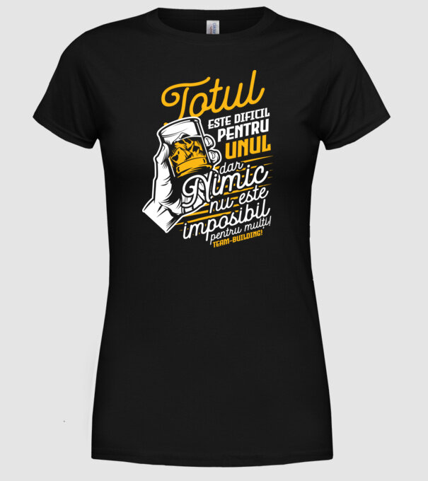 Totul este dificil pentru unul, dar nimic nu este imposibil pentru mulți! Team-building model negru pe tricou
