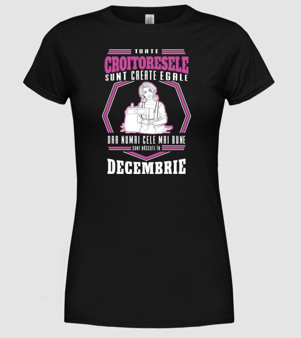 Toate croitoresele decembrie model negru pe tricou