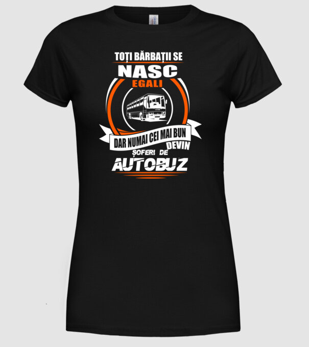 Toți bărbații se nasc egali șoferi de autobuz model negru pe tricou