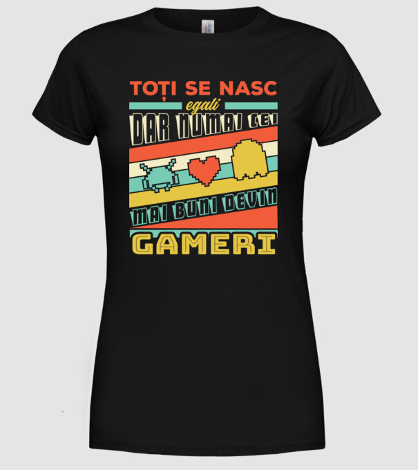 toți se nasc egali, dar numai cei mai buni devin gameri model negru pe tricou