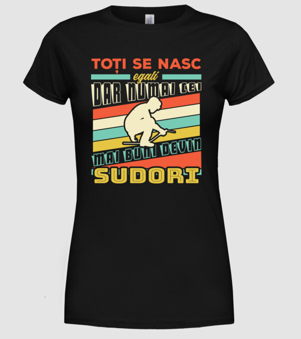 Toți se nasc egali, dar numai cei mai buni devin sudori model negru pe tricou