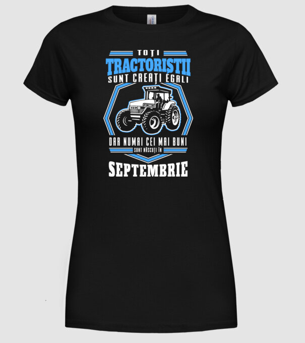 Toți stivuitoriștii sunt creați egali, dar numai cei mai buni sunt născuți în septembrie model negru pe tricou