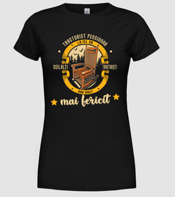 TRACTORIST pensionar - la fel ca ceilalți tractoriști, dar mult mai fericit model negru pe tricou