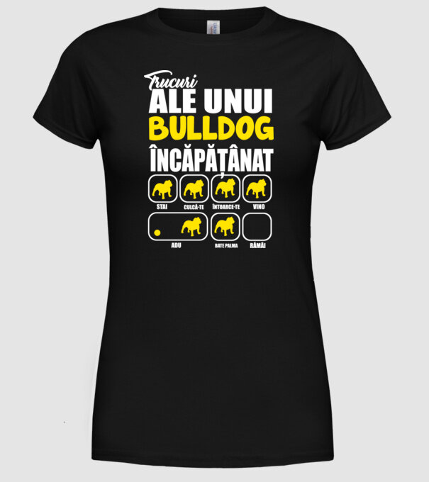 trucuri ale unui bulldog englezesc încăpățânat stai, culcă-te, întoarce-te, vino, adu, bate palma, rămâi model negru pe tricou