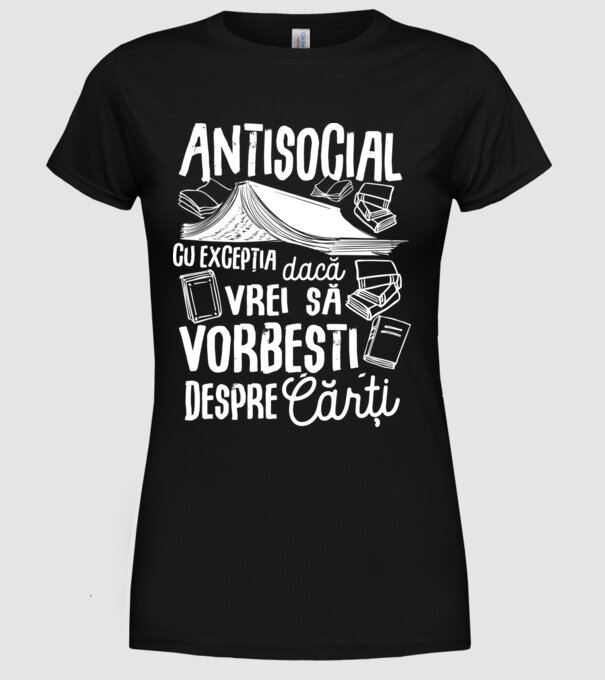 Antisocial, cu excepția dacă vrei să vorbești despre cărți model negru pe tricou