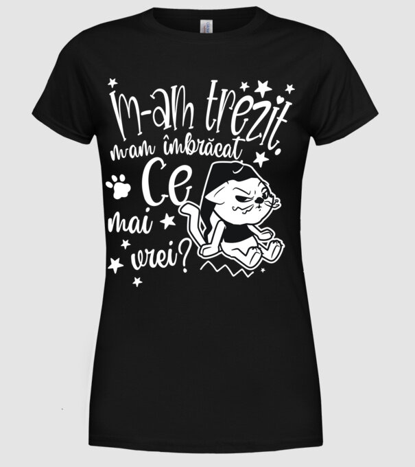 Ce mai vrei? model negru pe tricou