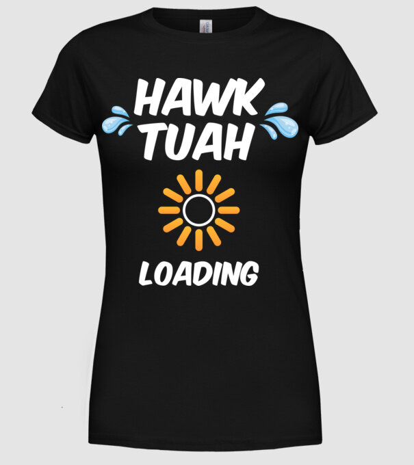 Hawk Tuah loading raindrop model negru pe tricou