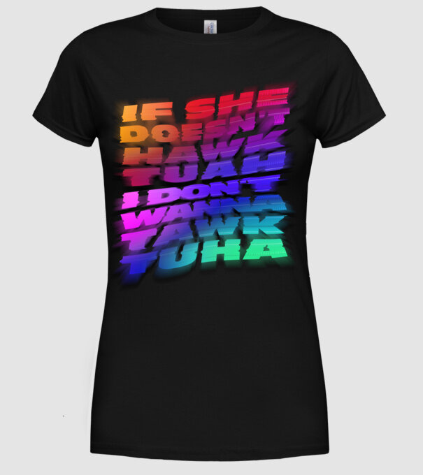 If she doesn't hawk tuah I don't wanna tawk tuha model negru pe tricou