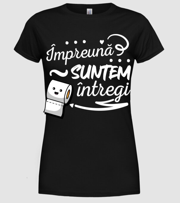 Împreună suntem întregi! model negru pe tricou