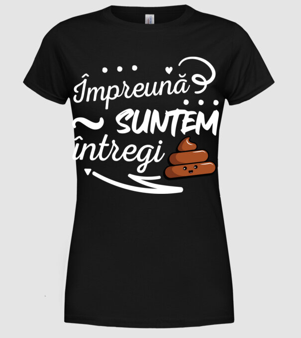 Împreună suntem întregi! model negru pe tricou