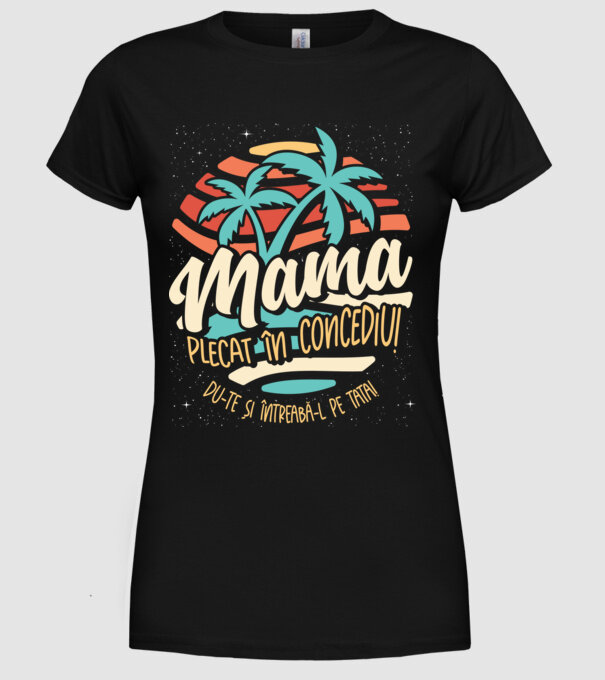 Mama Plecat în concediu model negru pe tricou