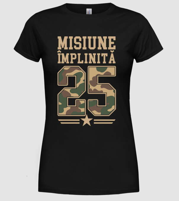 Misiune împlinită 25 model negru pe tricou