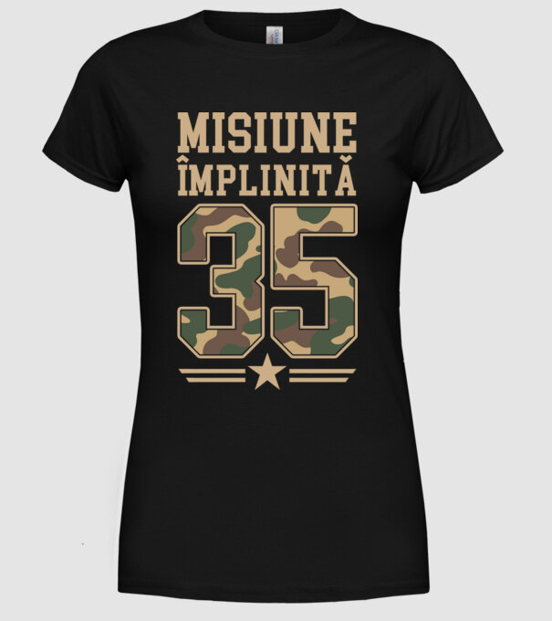 Misiune împlinită 35 model negru pe tricou