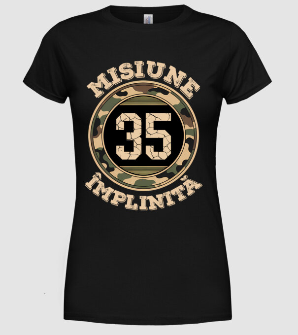 Misiune împlinită 35 model negru pe tricou