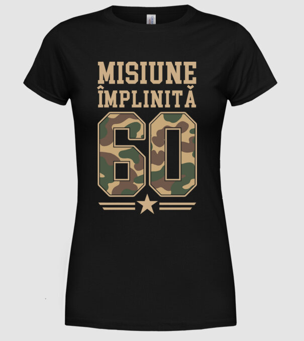 Misiune împlinită 60 model negru pe tricou