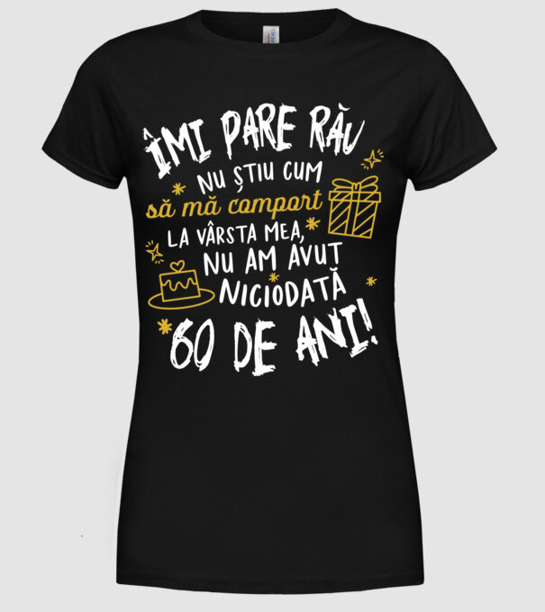 Nu am avut niciodată 60 de ani model negru pe tricou