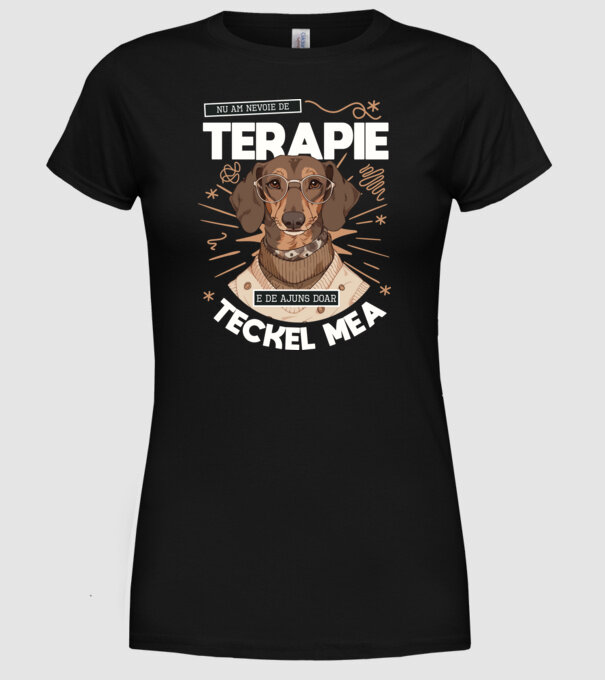 Nu am nevoie de terapie e de ajuns doar teckel mea model negru pe tricou