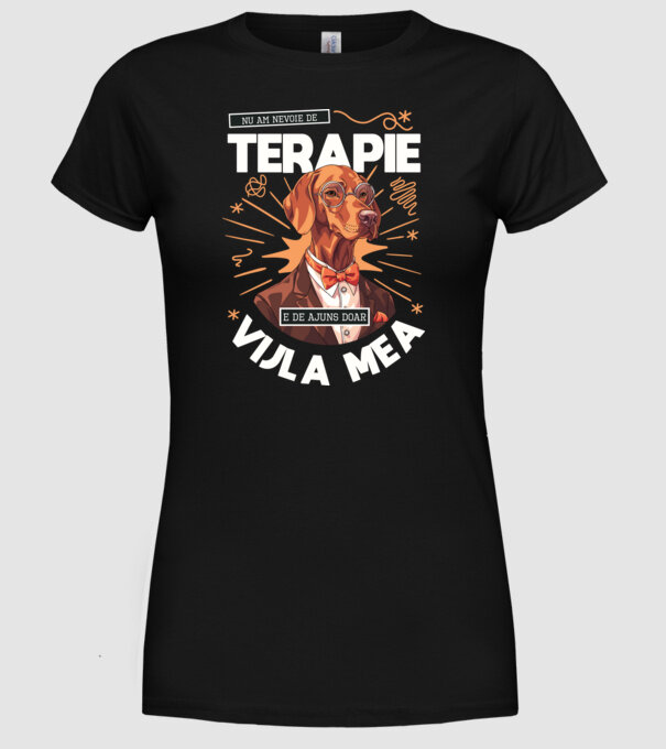 Nu am nevoie de terapie e de ajuns doar Vijla mea model negru pe tricou