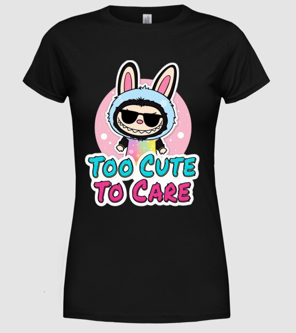 Too cute to care model negru pe tricou