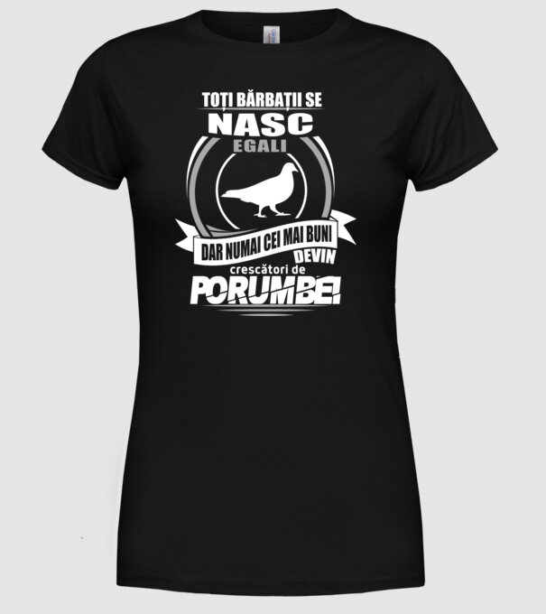 Toți bărbații se nasc egali crescători de porumbei model negru pe tricou