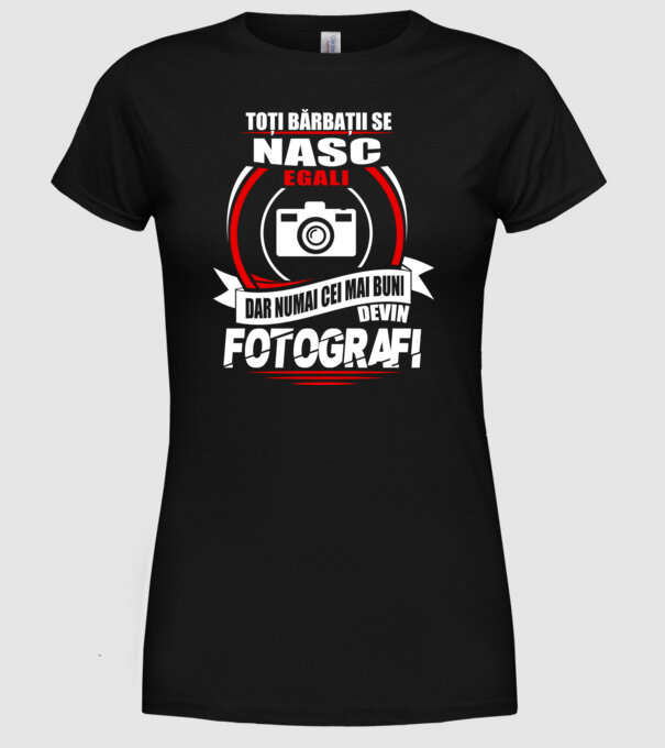 Toți bărbații se nasc egali fotografi model negru pe tricou