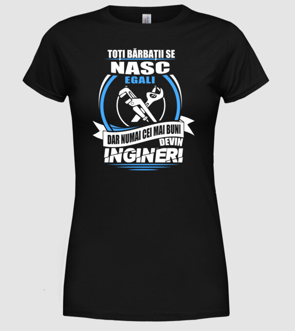 Toți bărbații se nasc egali ingineri model negru pe tricou