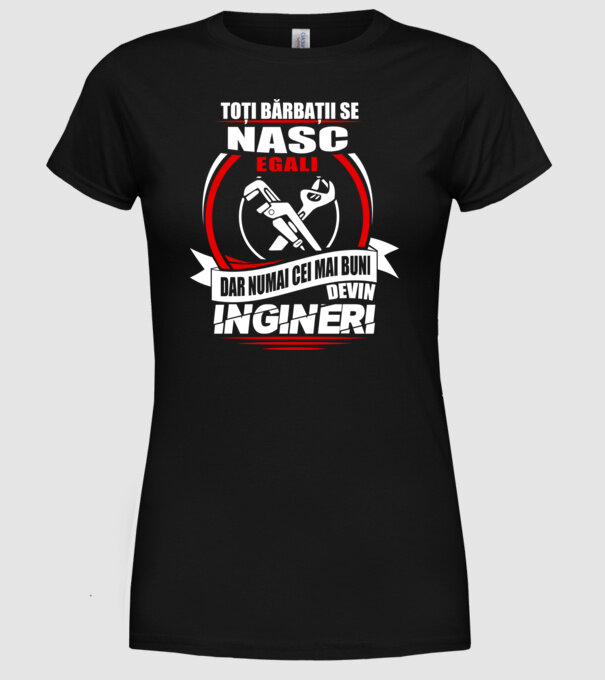 Toți bărbații se nasc egali ingineri model negru pe tricou