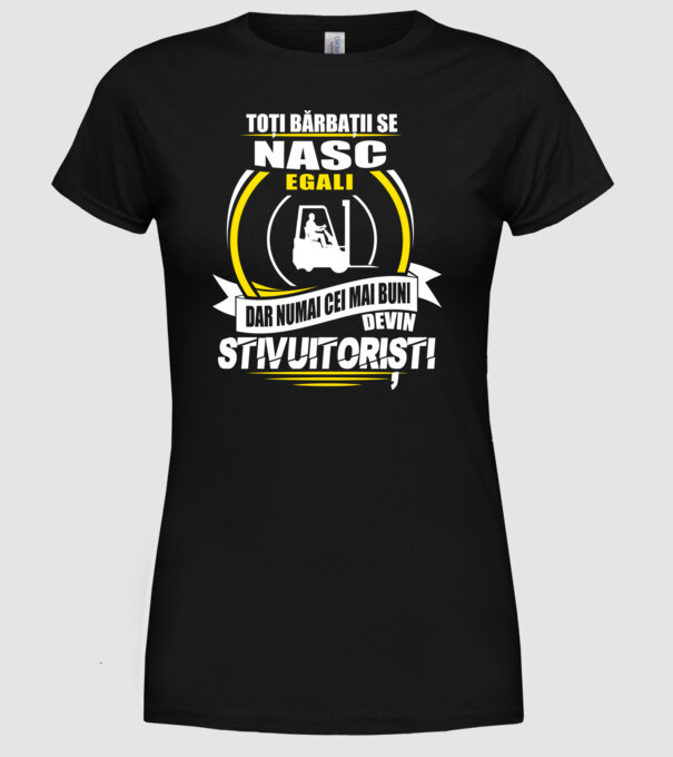 Toți bărbații se nasc egali stivuitoriști model negru pe tricou