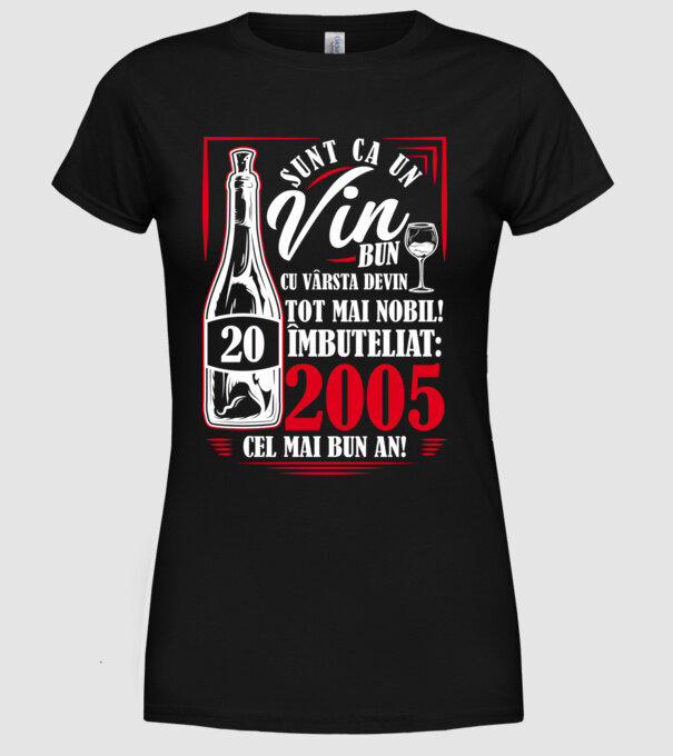 Un Vin Bun 2005 - Negru model negru pe tricou