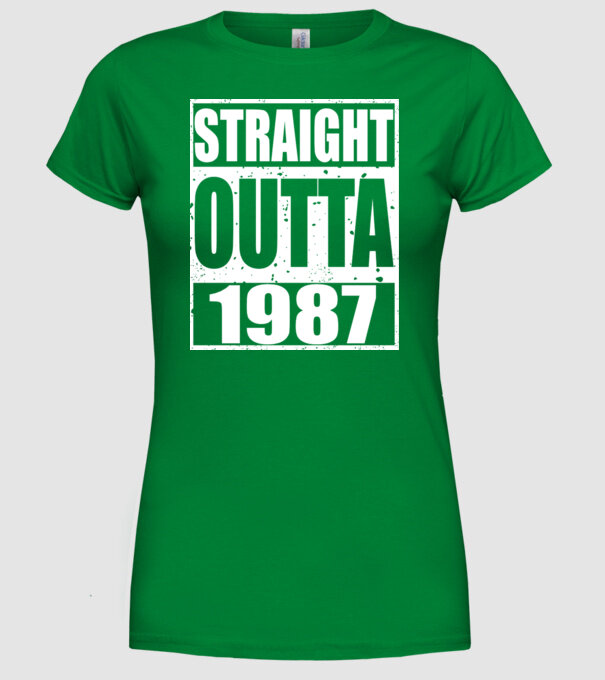 Straight Outta - 1987 model verde pe tricou