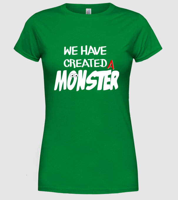 We have created a monster model verde pe tricou