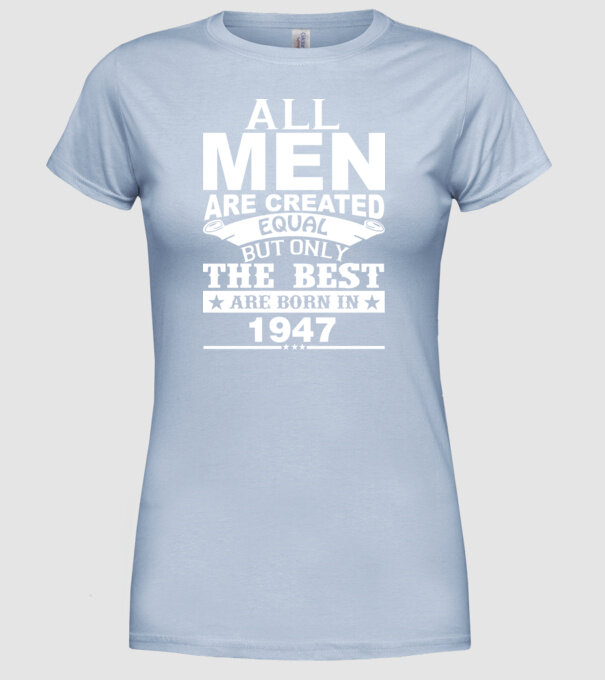 All men are created - 1947 model albastru deschis pe tricou