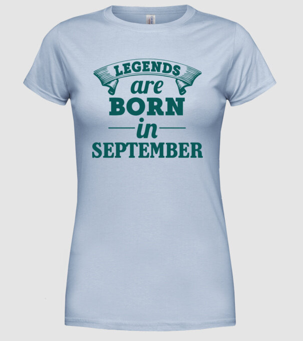 Legends are born in September model albastru deschis pe tricou
